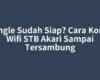 Dongle Sudah Siap? Cara Konek Wifi STB Akari Sampai Tersambung