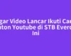 Agar Video Lancar Ikuti Cara Nonton Youtube di STB Evercoss Ini