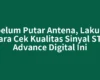 Sebelum Putar Antena, Lakukan Cara Cek Kualitas Sinyal STB Advance Digital Ini