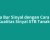 Baca Bar Sinyal dengan Cara Cek Kualitas Sinyal STB Tanaka