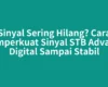 Sinyal Sering Hilang? Cara Memperkuat Sinyal STB Advance Digital Sampai Stabil