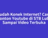 Sudah Konek Internet? Cara Nonton Youtube di STB Luby Sampai Video Terbuka
