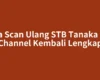 Cara Scan Ulang STB Tanaka Biar Channel Kembali Lengkap