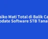 Risiko Mati Total di Balik Cara Update Software STB Tanaka